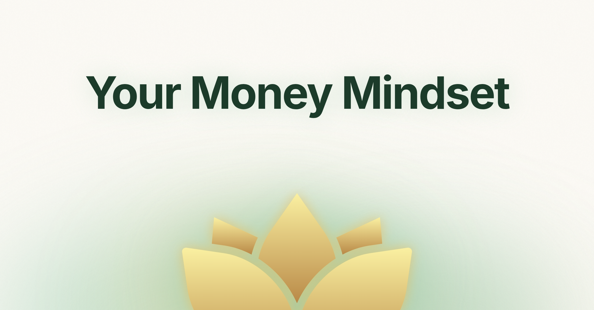 Your Money Mindset, with the gold MoneyYogi lotus rising from a soft green glow